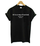 "Art Is A Way Of Survival" Tee