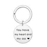 You Have My Heart and My Ass Keychain