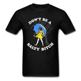 Don't Be A Salty Bitch Tee