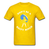 Don't Be A Salty Bitch Tee