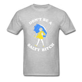 Don't Be A Salty Bitch Tee