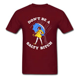 Don't Be A Salty Bitch Tee