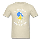 Don't Be A Salty Bitch Tee