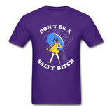 Don't Be A Salty Bitch Tee