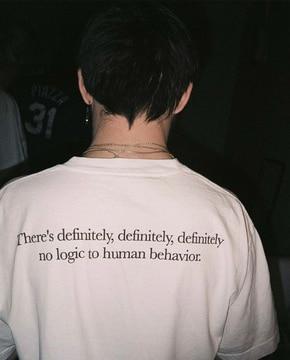 There's Definitely No Logic To Human Behavior Tee