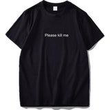 "Please Kill Me" Tee