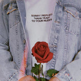 "Sorry I Replied "Haha Yeah" To Your Nudes" Tee