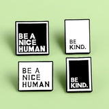 "Be A Nice Human" Pin