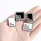 "Be A Nice Human" Pin
