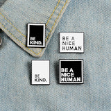 "Be A Nice Human" Pin