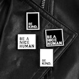 "Be A Nice Human" Pin