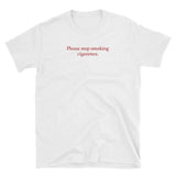 "Please Stop Smoking Cigarettes" Tee