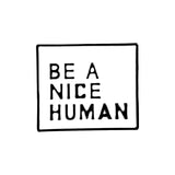 "Be A Nice Human" Pin