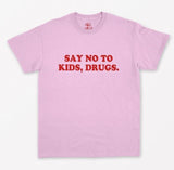 "Say No To Kids, Drugs" Tee