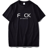 "F_CK All I Need Is U" Tee