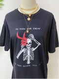 To Know Your Enemy You Must Become Your Enemy Tee