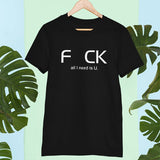 "F_CK All I Need Is U" Tee