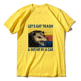 Let's Eat Trash & Get Hit By A Car Tee