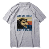 Let's Eat Trash & Get Hit By A Car Tee