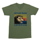 Let's Eat Trash & Get Hit By A Car Tee