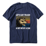 Let's Eat Trash & Get Hit By A Car Tee