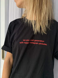 "sad generation with happy instagram pictures" Tee