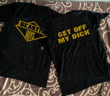 Get Off My Dick Vintage Tee