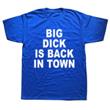 Big Dick Is Back In Town Tee