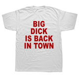 Big Dick Is Back In Town Tee