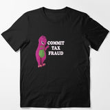 Commit Tax Fraud Tee