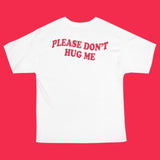 Please Don't Hug Me Tee