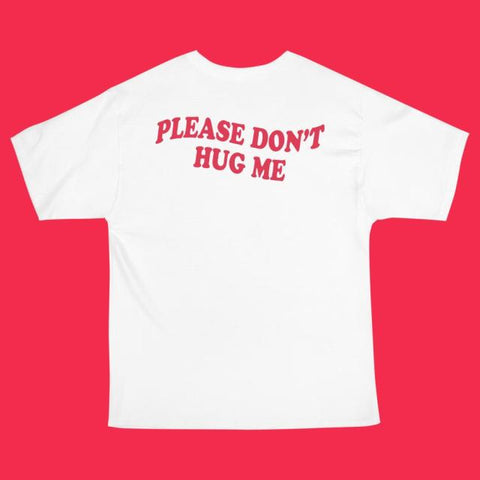 Please Don't Hug Me Tee