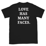"Love Has Many Faces" Tee