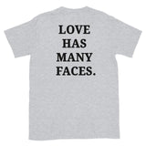 "Love Has Many Faces" Tee