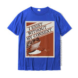 "I Exist Without My Consent" Tee
