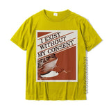 "I Exist Without My Consent" Tee