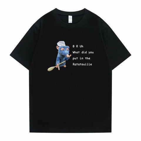 "BRUh What did You Put In The Ratatouille" Tee