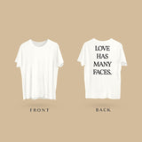 "Love Has Many Faces" Tee