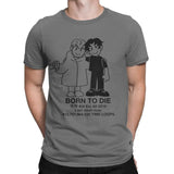 "Born To Die, Kill Em All" Tee