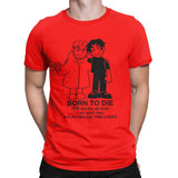 "Born To Die, Kill Em All" Tee