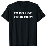 "To Do: Your Mom" Tee