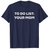 "To Do: Your Mom" Tee