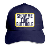 "Show Me That Butt" Hat