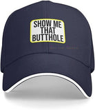 "Show Me That Butt" Hat