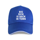 Big Dick Is Back In Town Hat
