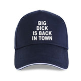 Big Dick Is Back In Town Hat