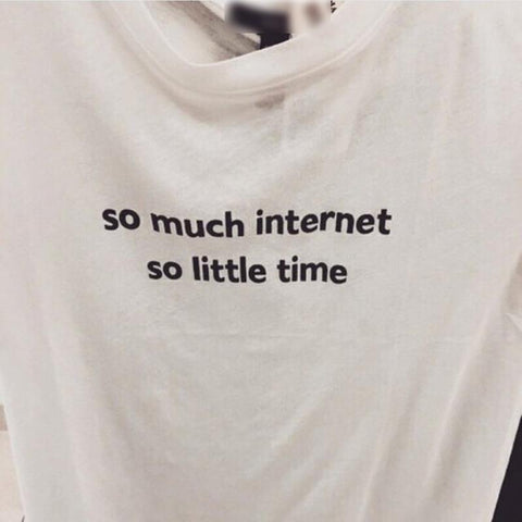 "So Much Internet So Little Time" Tee