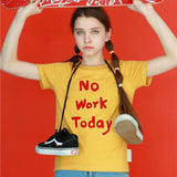 No Work Today Tee