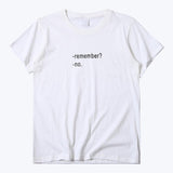 "Remember? No" Tee