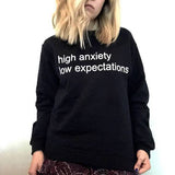 "High Anxiety Low Expectations" Pullover